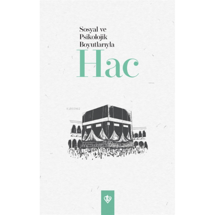 Sosyal ve Psikolojik Boyutlarıyla Hac