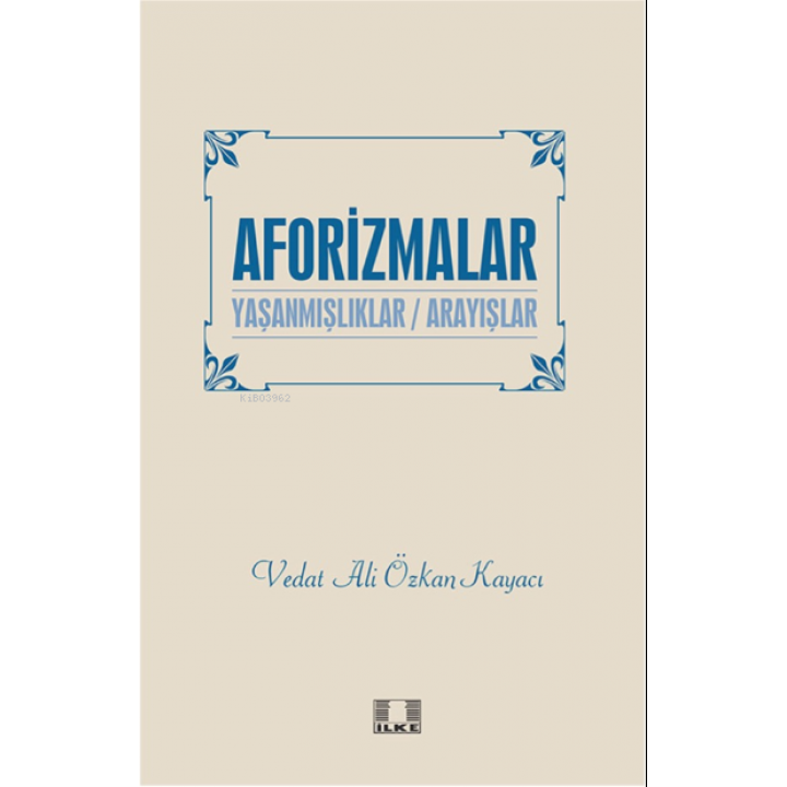 Aforizmalar “Yaşanmişliklar/Arayişlar”