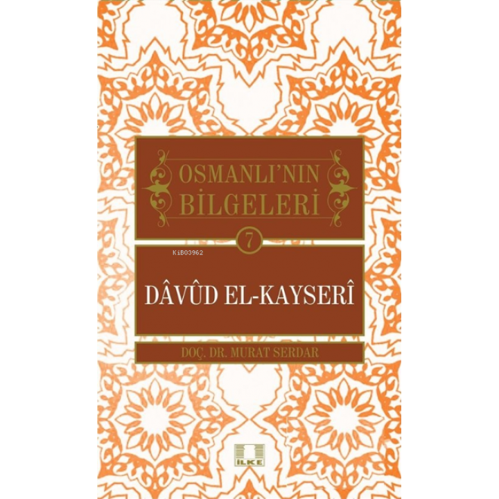 Osmanlı'nın Bilgeleri 7: Davud El-Kayseri