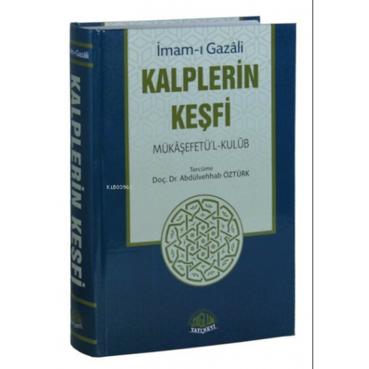 Kalplerin Keşfi - Mükaşefetü'l-Kulub (Tam Metin Tahriçli)