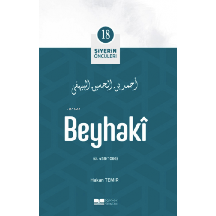Beyhakî; Siyerin Öncüleri 18