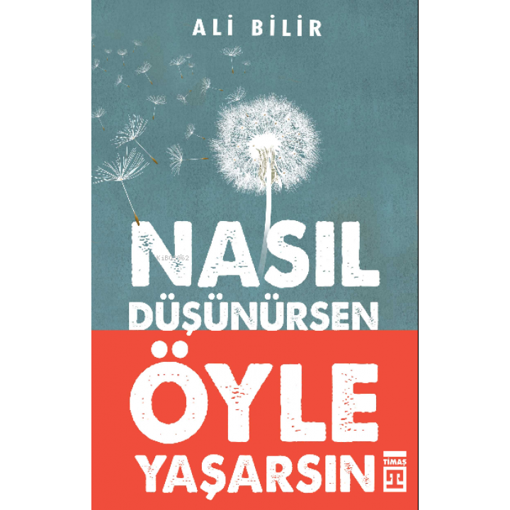 Nasıl Düşünürsen Öyle Yaşarsın