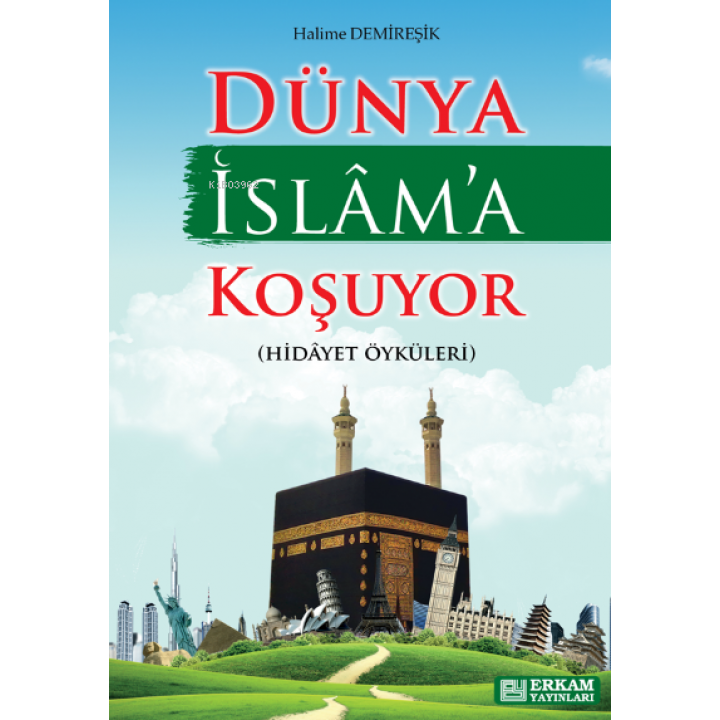 Dünya İslam'a Koşuyor