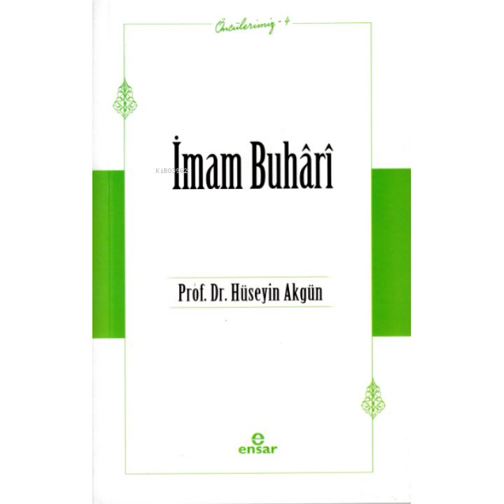 İmam Buhârî (Öncülerimiz-4)