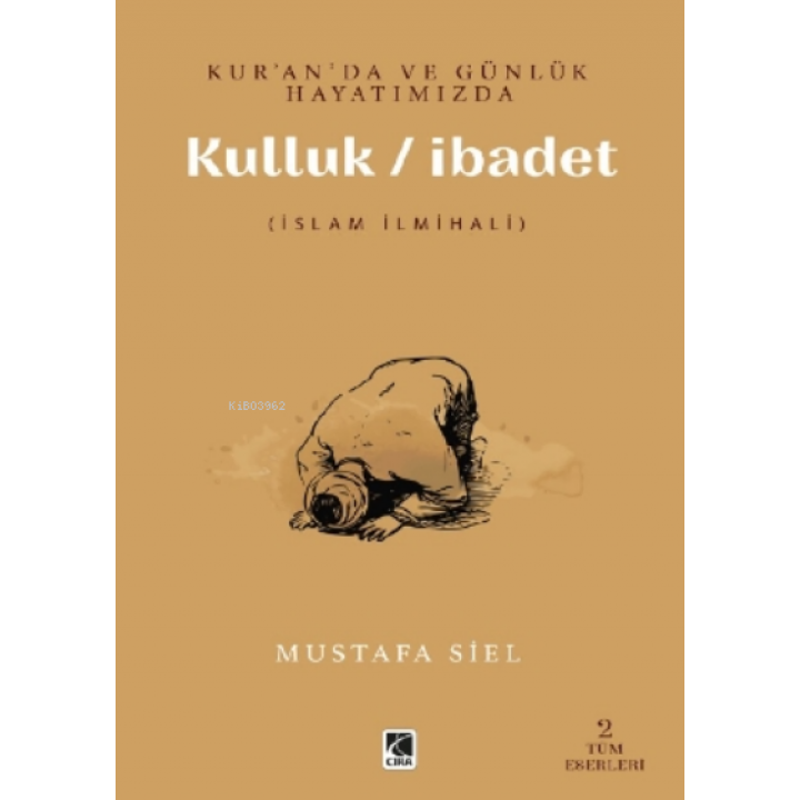 Kur’an’da Ve Günlük Hayatımızda Kulluk - İbadet