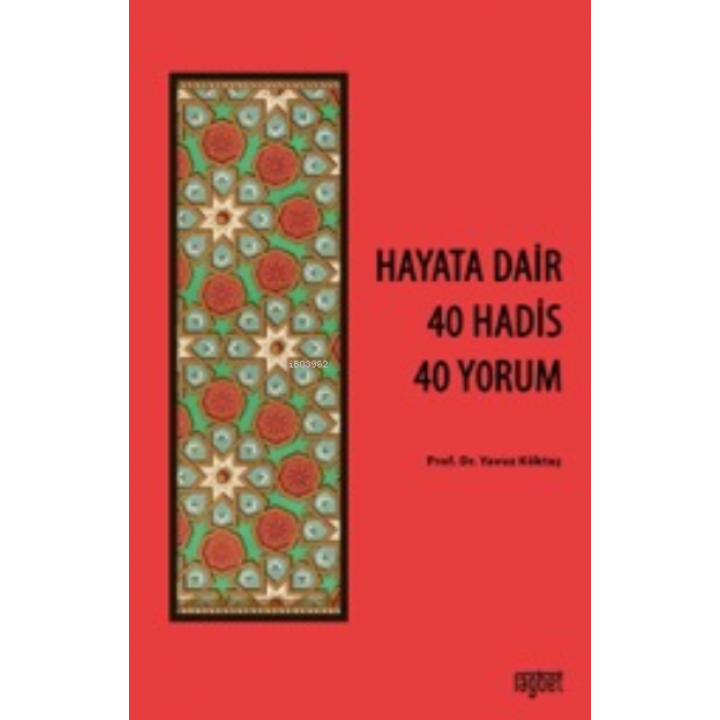 Hayata Dair 40 Hadis, 40 Yorum