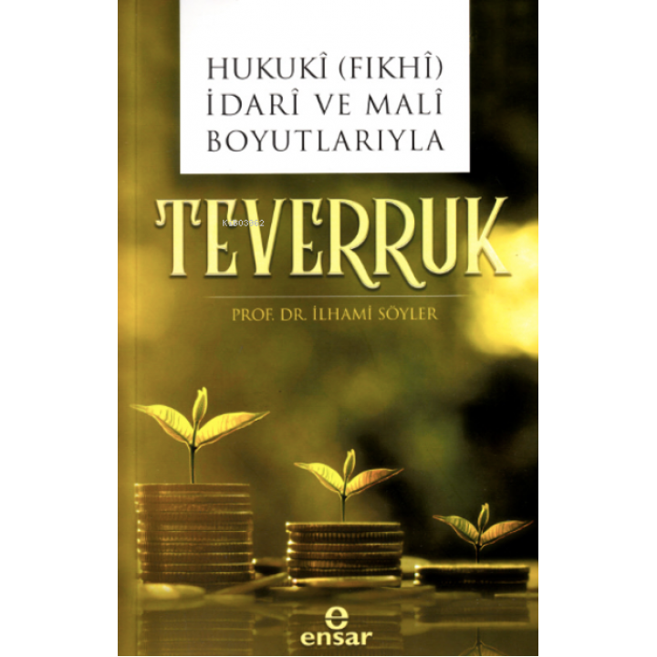 Hukukî (Fıkhî) İdarî ve Malî Boyutlarıyla Teverruk