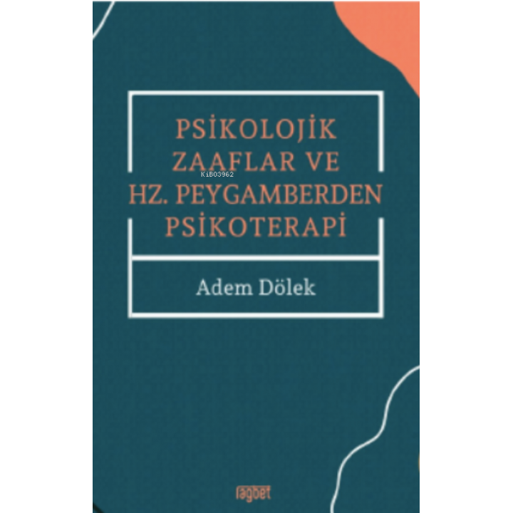 Psikolojik Zaaflar ve Hz. Peygamberden Psikoterapi