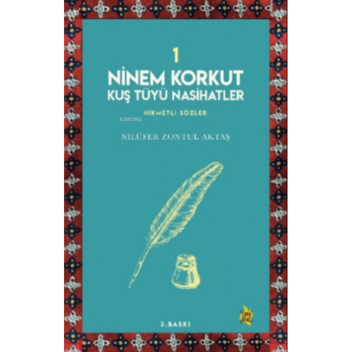 Ninem Korkut Kuş Tüyü Nasihatler 1