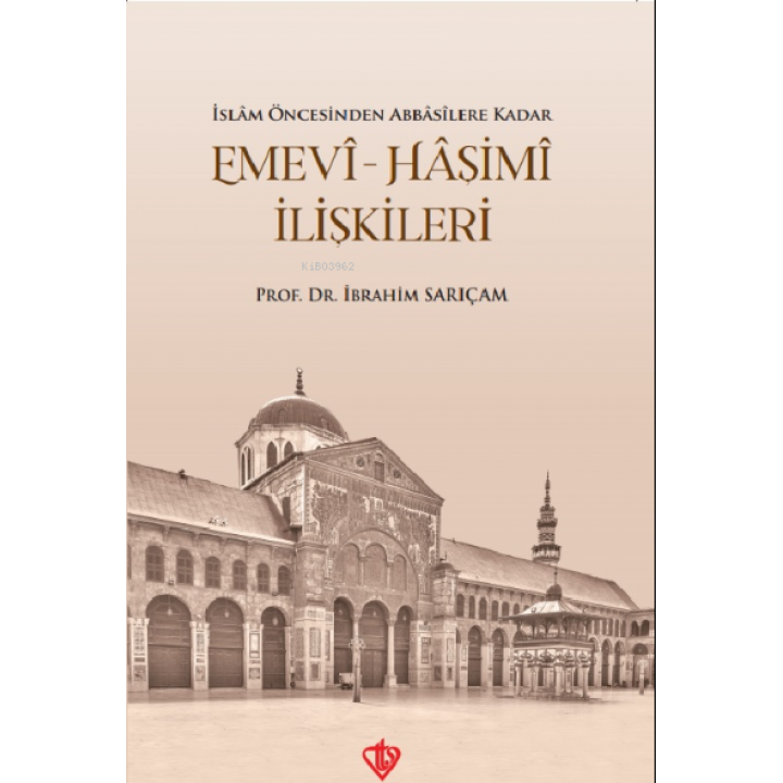 İslam Öncesinden Abbasilere Kadar Emevi Haşimi İlişkileri