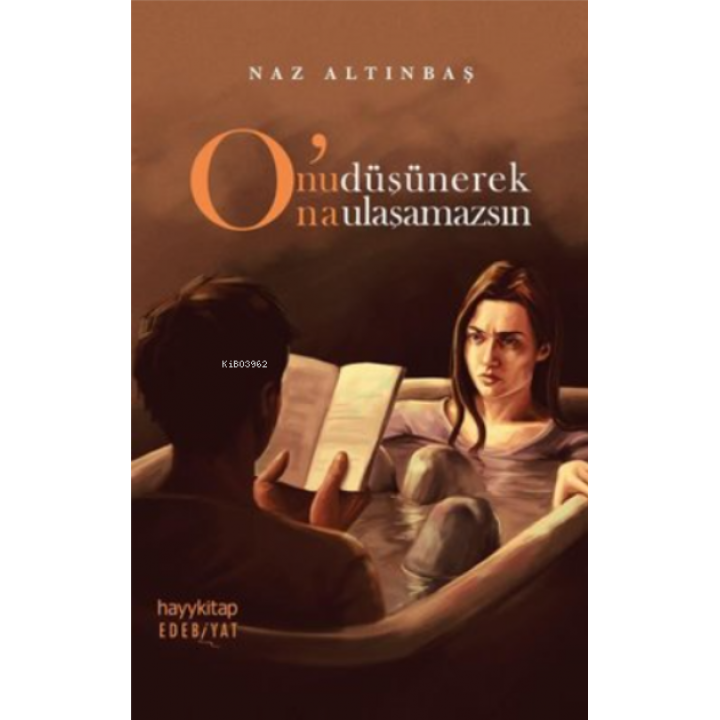 O'nu Düşünerek O'na Ulaşamazsın