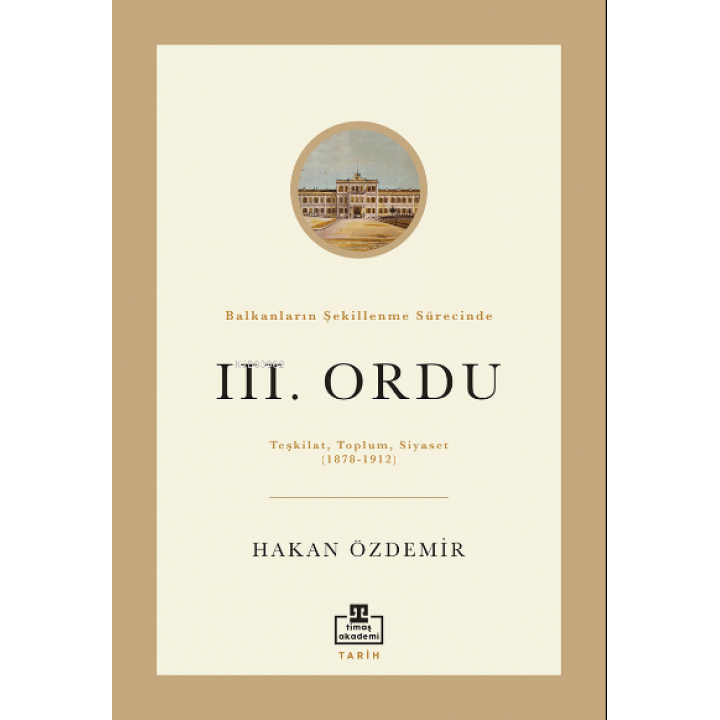 Balkanların Şekillenme Sürecinde III. Ordu