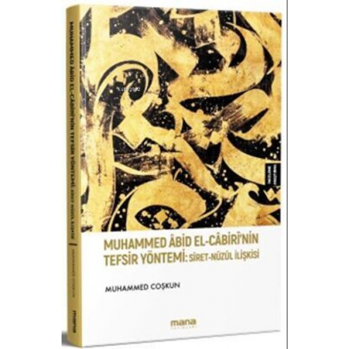 Muhammed Abid El-Cabiri'nin Tefsir Yöntemi: Siret - Nuzul İlişkisi