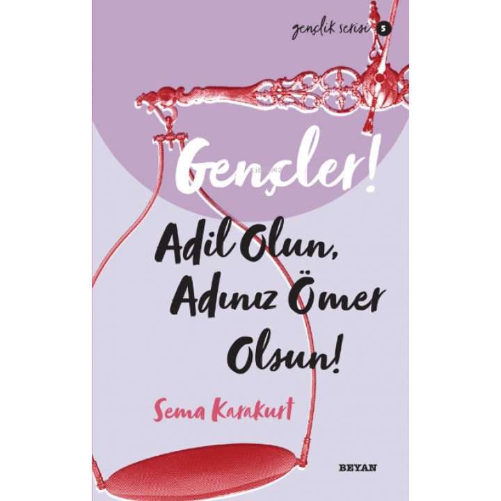 Gençlik Serisi 5  Gençler, Adil Olun, Adınız Ömer Olsun!
