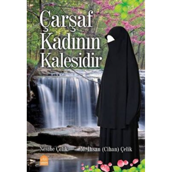 Çarşaf Kadının Kalesidir
