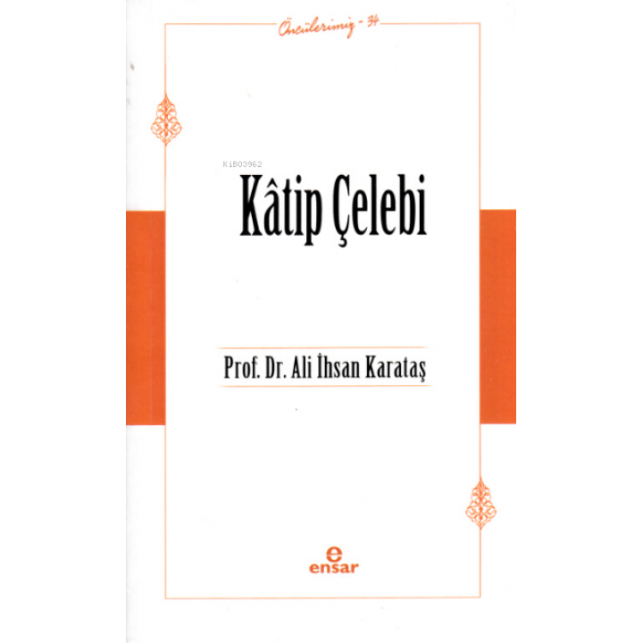 Kâtip Çelebi (Öncülerimiz-34)