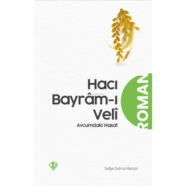 Hacı Bayrâm-ı Velî Avucumdaki Hasat