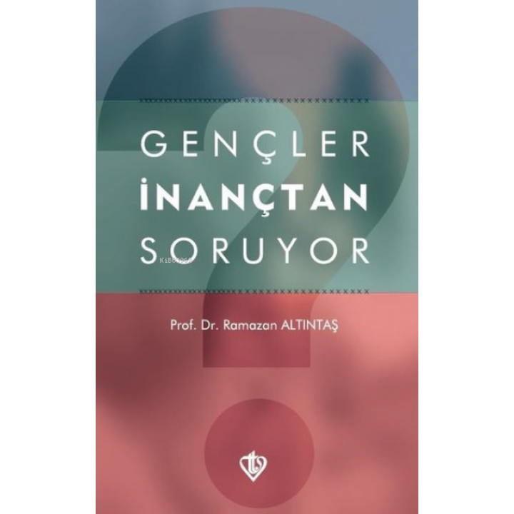 Gençler İnançtan Soruyor