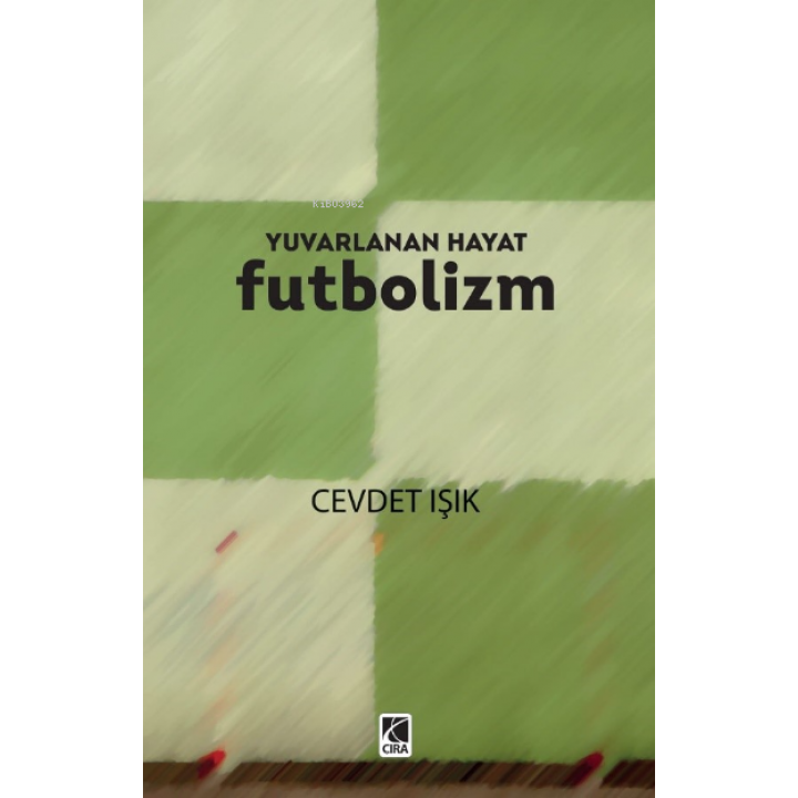 Yuvarlanan Hayat Futbolizm