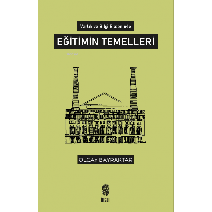 Varlık ve Bilgi Ekseninde Eğitimin Temelleri