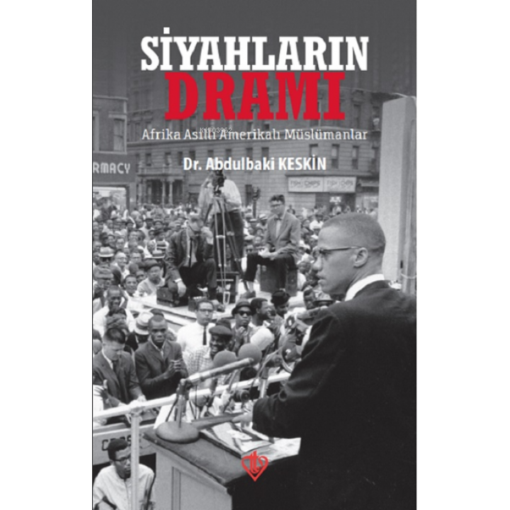 Siyahların Dramı Afrika Asıllı Amerikalı Müslümanlar