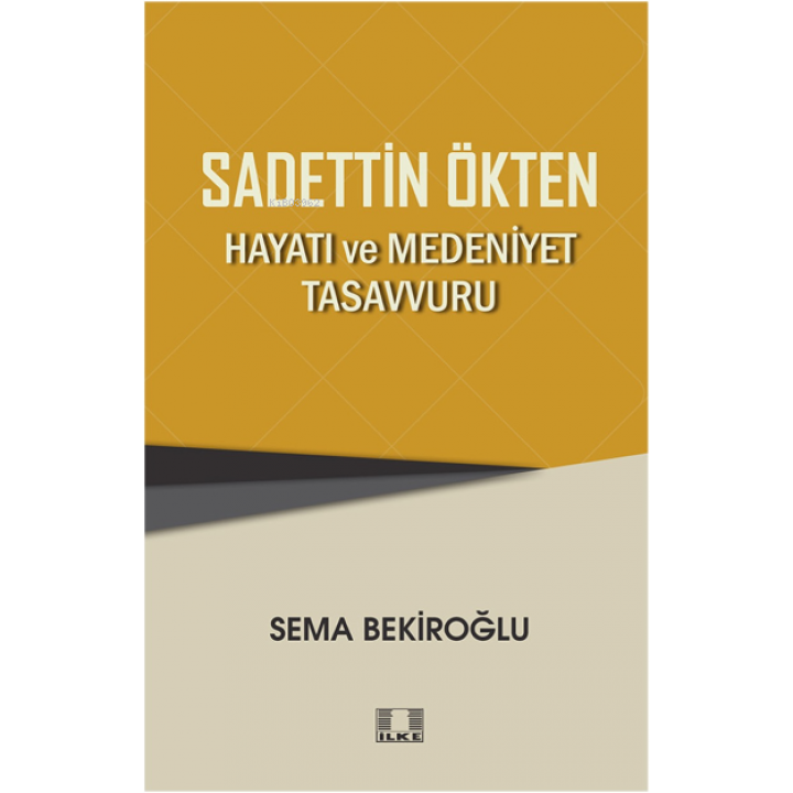 Sadettin Ökten “Hayati Ve Medeniyet Tasavvuru”