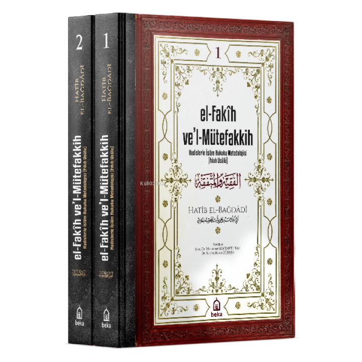 el-Fakih vel Mütefakkih - Hadislerle İslam Hukuku Metodolojisi (Fıkıh Usulü)