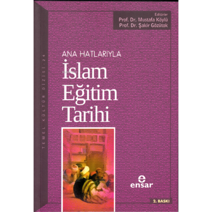 Anahatlarıyla İslam Eğitim Tarihi