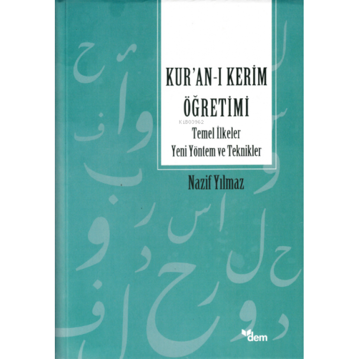 Kur’an’ı Kerim Öğretimi Temel İlkeler Yeni Yöntem Ve Teknikler