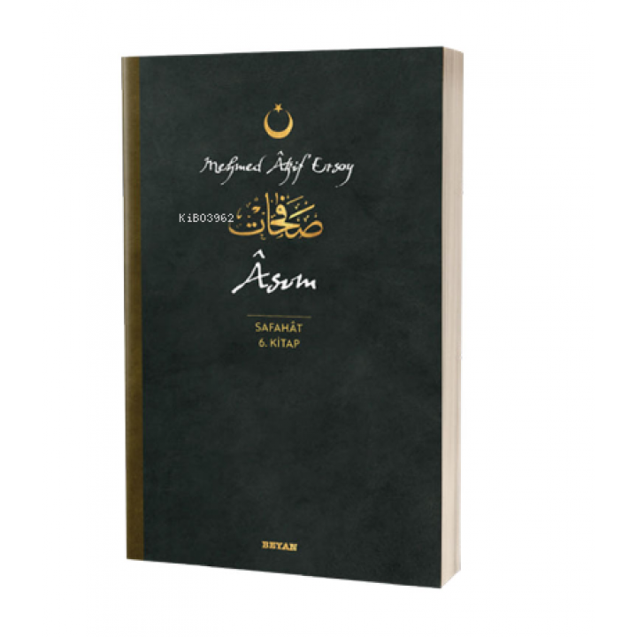 Asım - Safahat 6. Kitap;( Osmanlıca, Latince ve Günümüz Türkçesi )