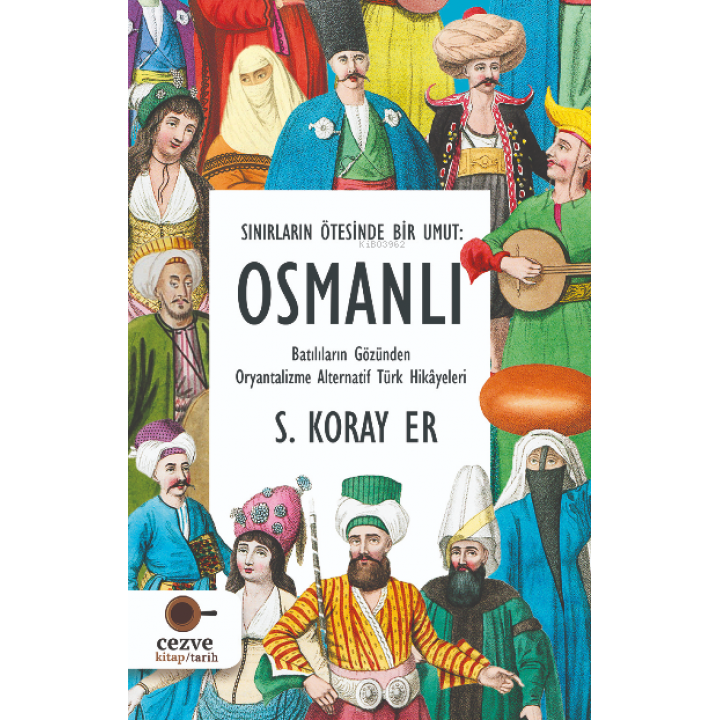 Sınırların Ötesinde Bir Umut : Osmanlı