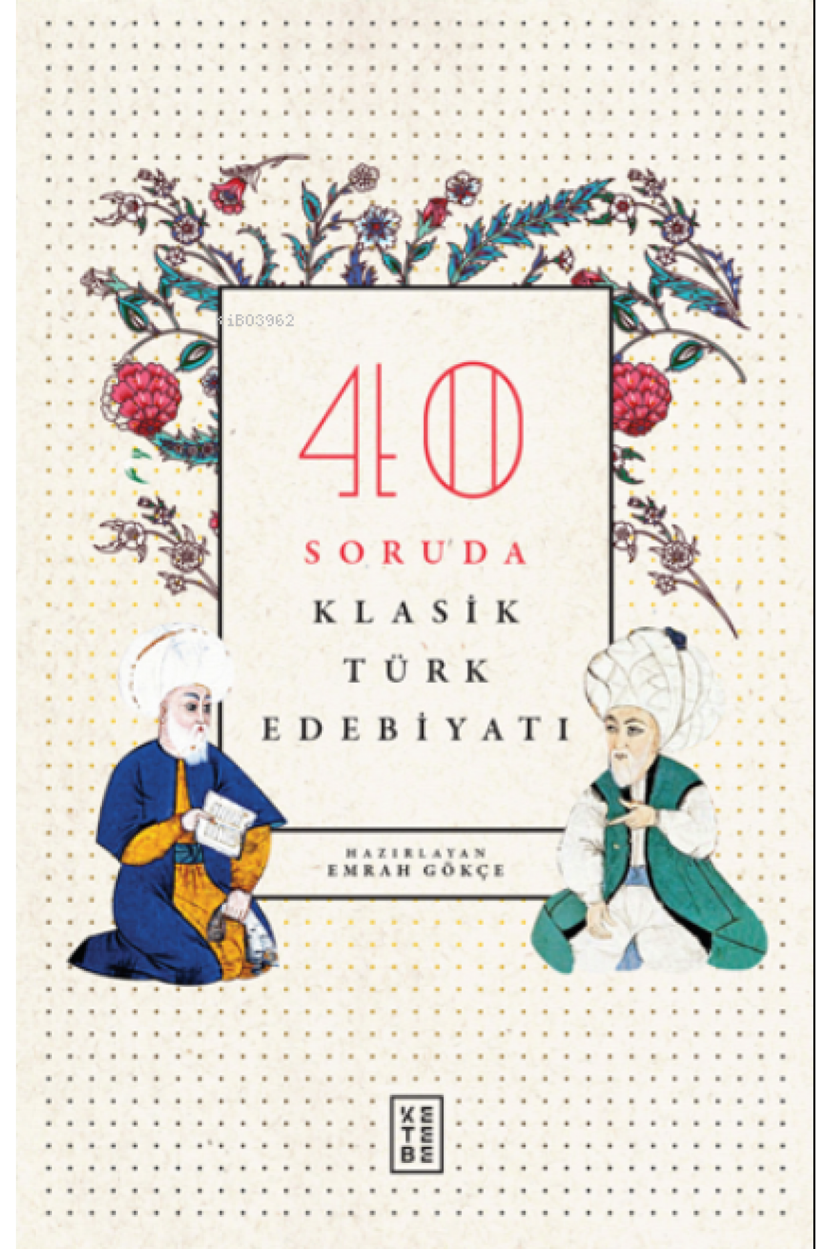 40 Soruda Klasik Türk Edebiyatı