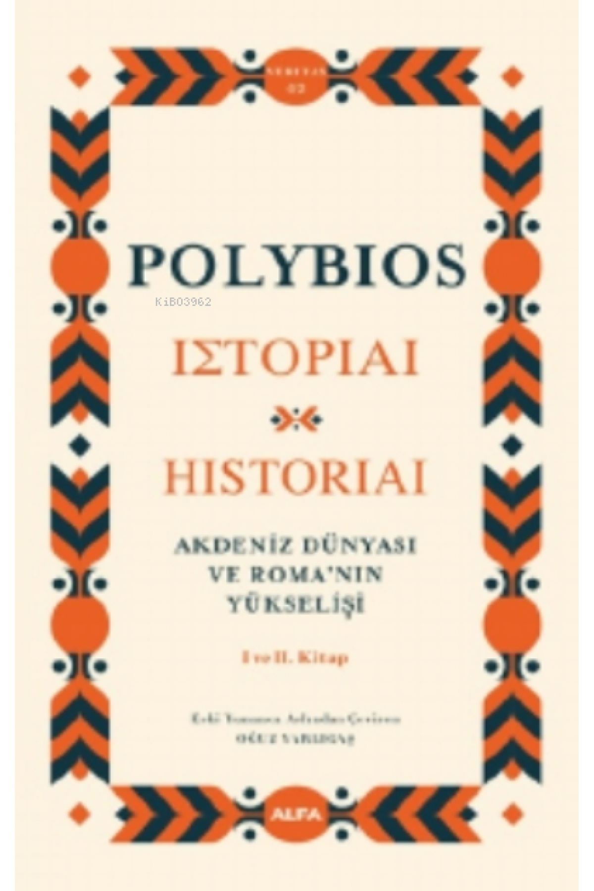 Akdeniz Dünyası ve Roma'nın Yükselişi;I ve II. Kitap