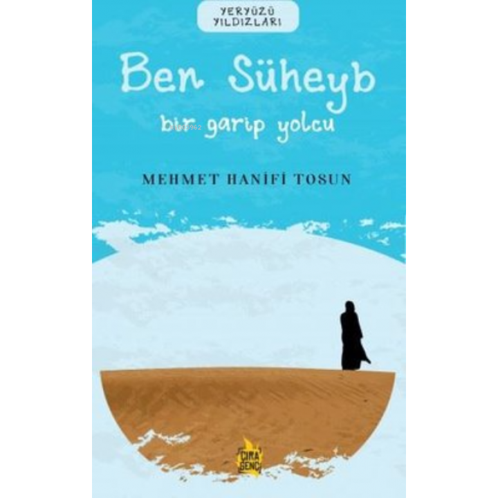 Ben Süheyb – Bir Garip Yolcu