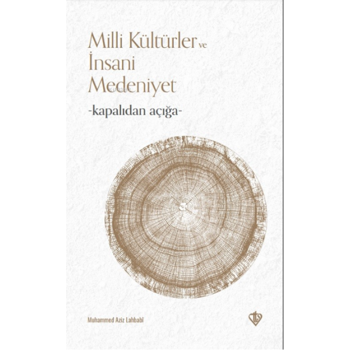 Milli Kültürler ve İnsani Medeniyet - Kapalıdan Açığa -