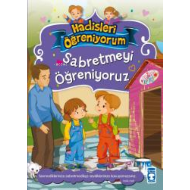 Sabretmeyi Öğreniyoruz - Hadisleri Öğreniyorum