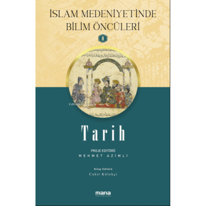Tarih - İslam Medeniyetinde Bilim Öncüleri 8