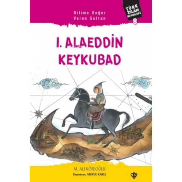 1 Alaeddin Keykubad Türk İslam Büyükleri 8