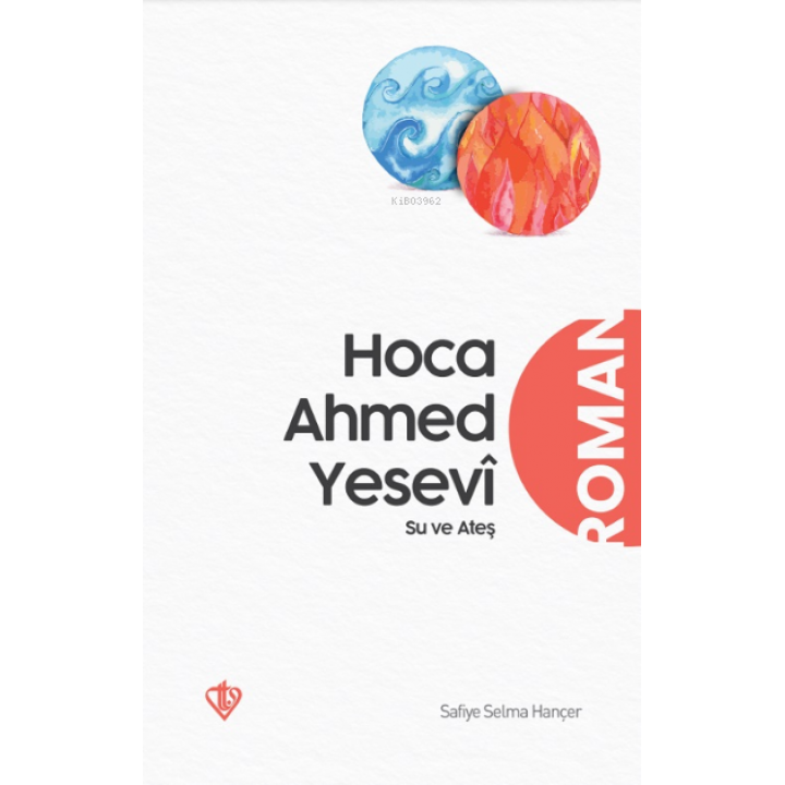 Hoca Ahmed Yesevî Su ve Ateş