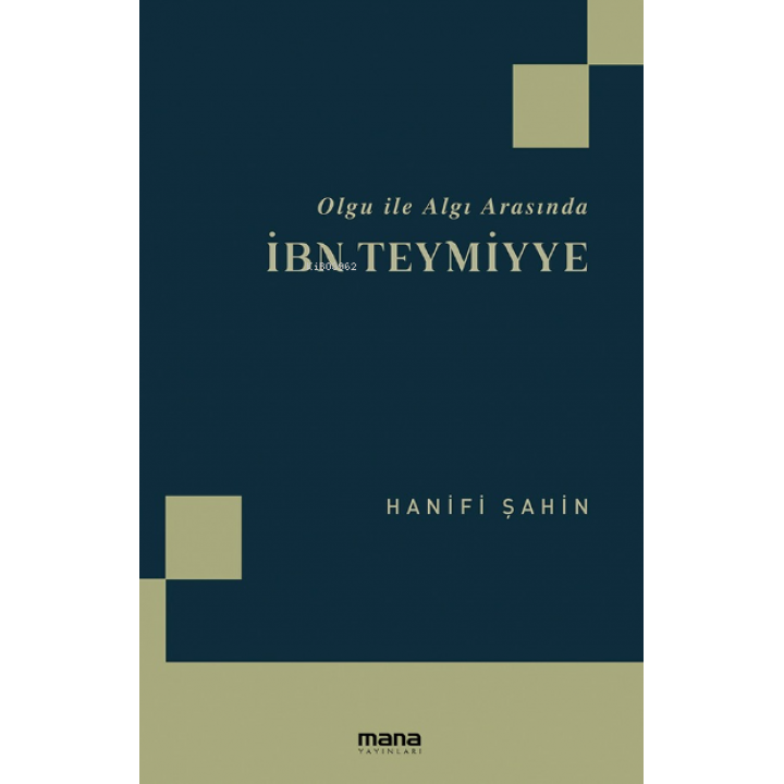 İbn Teymiyye;Olgu İle Algı Arasında