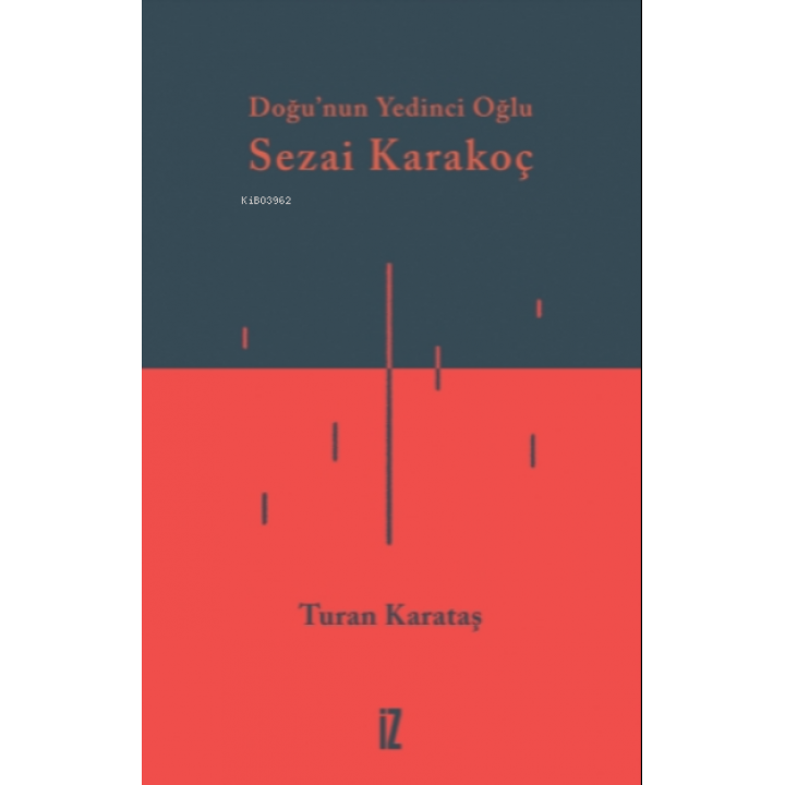 Doğunun Yedinci Oğlu Sezai Karakoç