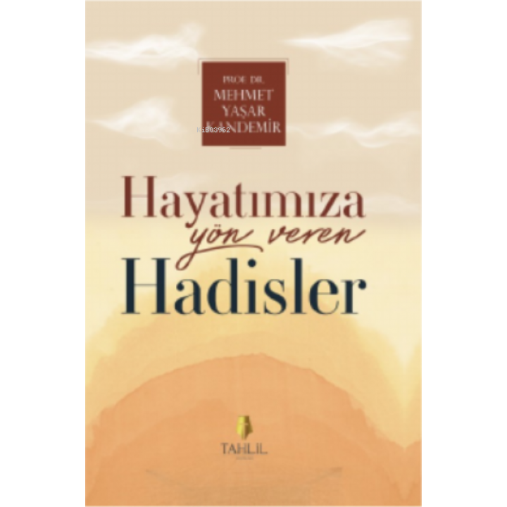 Hayatımıza Yön Veren Hadisler