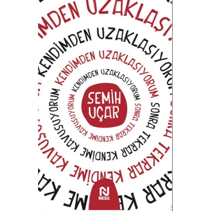 Kendimden Uzaklaşıyorum Sonra Tekrar Kendime Kavuşuyorum