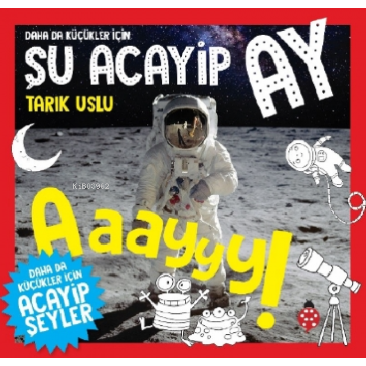 Daha Da Küçükler İçin Şu Acayip Ay