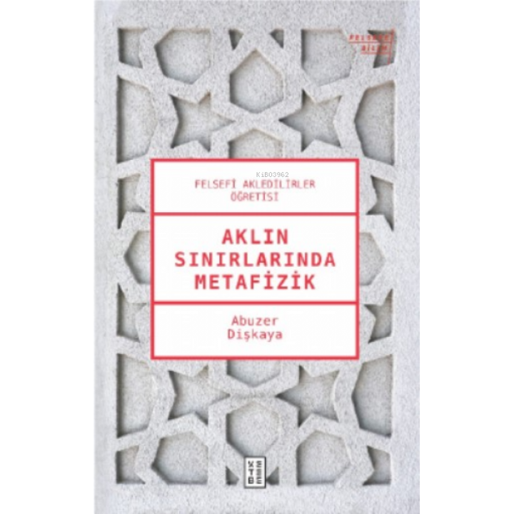 Aklın Sınırlarında Metafizik;Felsefi Akledilirler Öğretisi