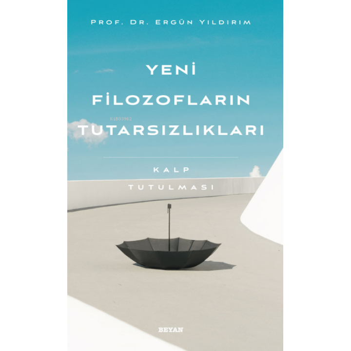 Yeni Filozofların Tutarsızlıkları - Kalp Tutulması