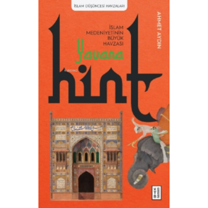 Yavana: İslam Medeniyetinin Büyük Havzası - Hint