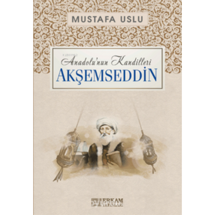 Akşemseddin / Anadolu’nun Kandilleri