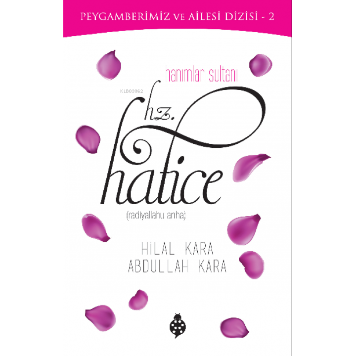 Hanımlar Sultanı Hz. Hatice