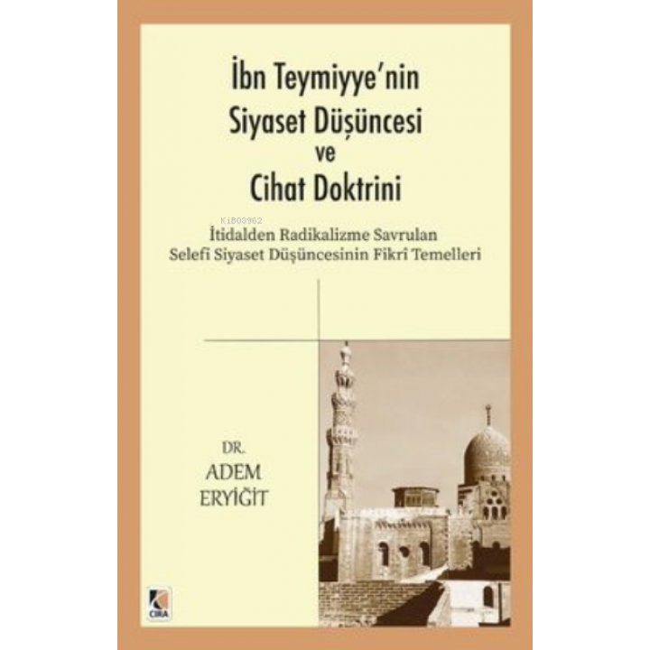 İbn Teymiyye'nin Siyaset Düşüncesi ve Cihat Doktrini